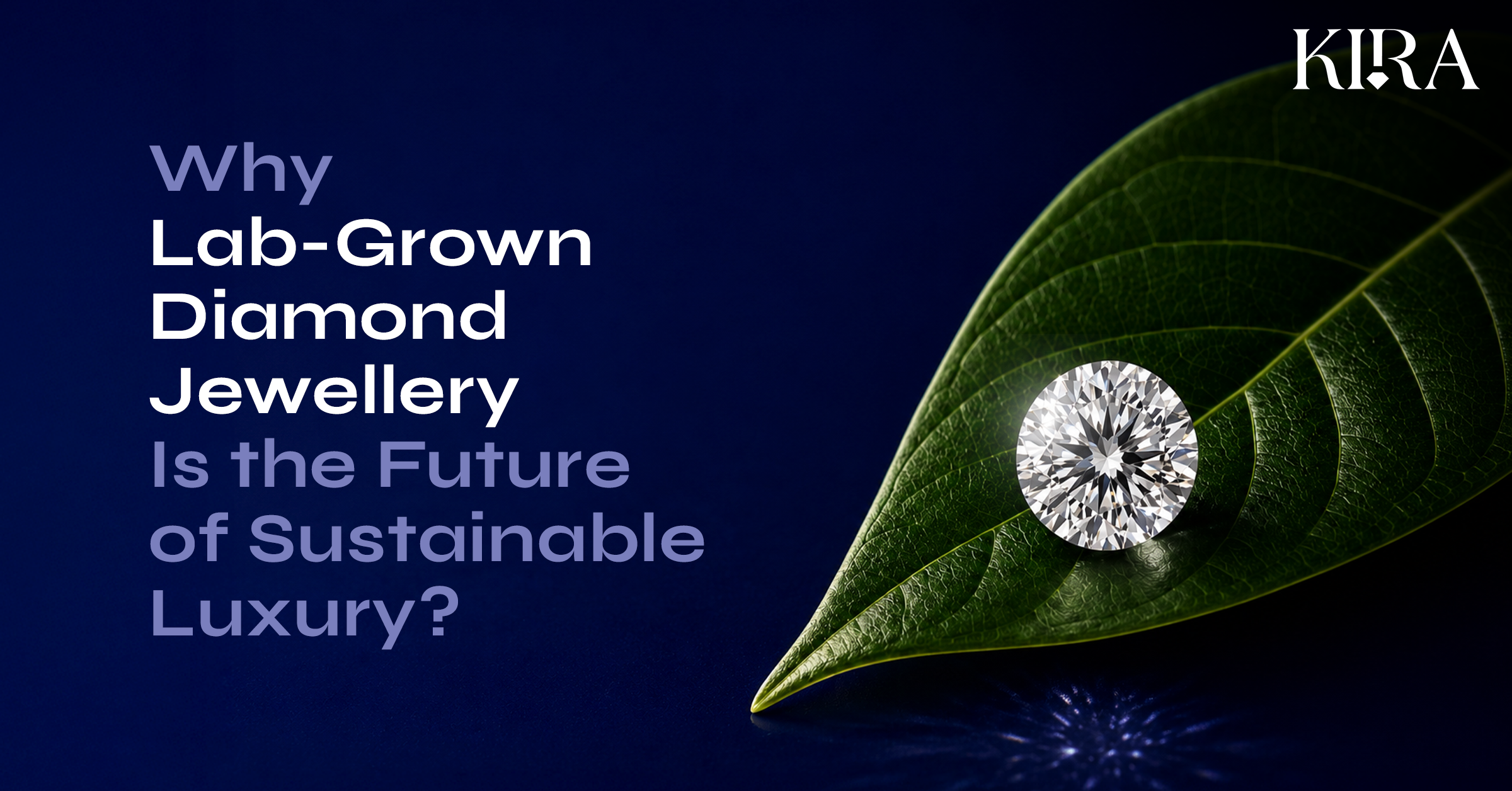 Lab-Grown Diamond Jewellery for Sustainable Luxury